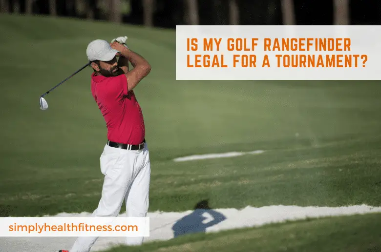 is my golf rangefinder legal for tournament
